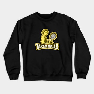 Tennis Takes Balls Crewneck Sweatshirt